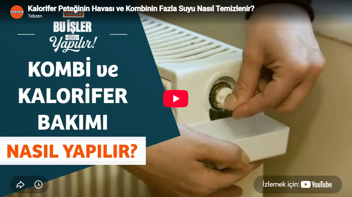 Kalorifer Peteğinin Havası ve Kombinin Fazla Suyu Nasıl Alınır?