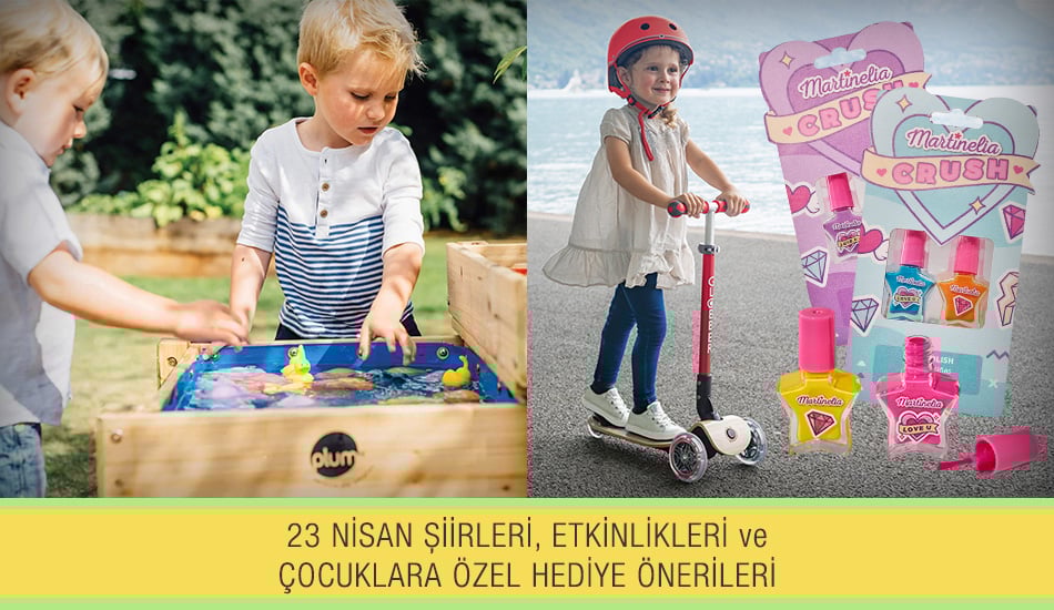 23 Nisan Şiirleri, Etkinlikleri ve Çocuklara Özel Hediye Önerileri