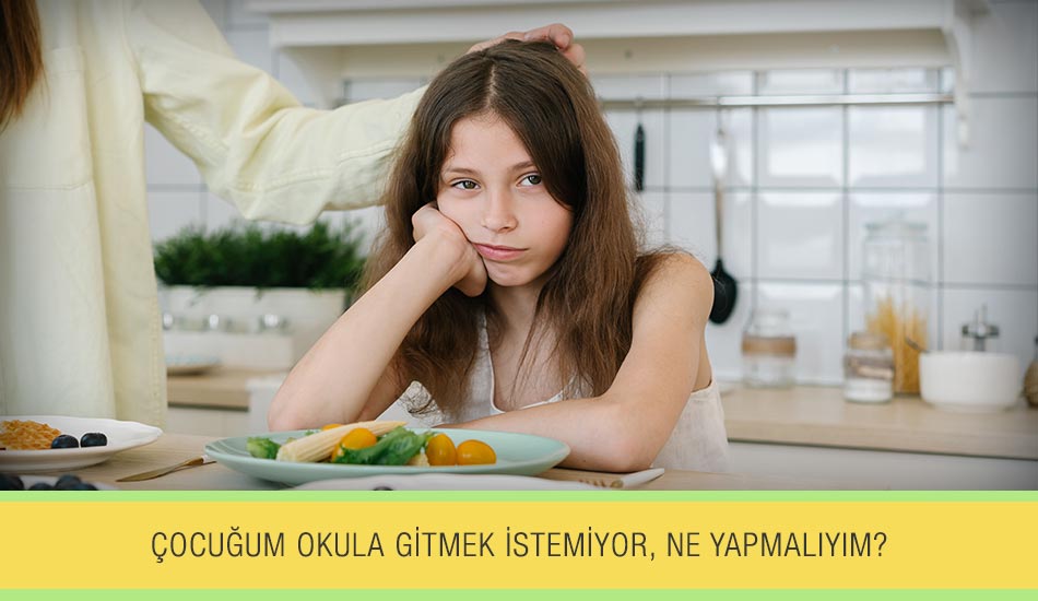 Çocuğum Okula Gitmek İstemiyor, Ne Yapmalıyım? Ebeveynler İçin Okula Uyum Rehberi