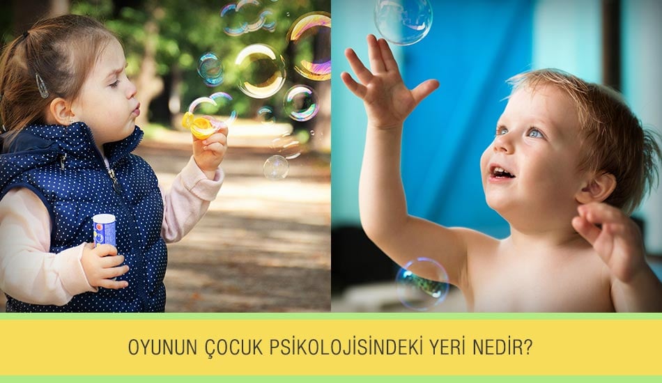 Oyunun Çocuk Psikolojisindeki Yeri Nedir?