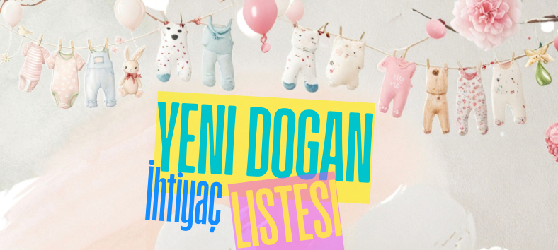 Yenidoğan İhtiyaç Listesi 2026: İlk 30 Gün İçin Eksiksiz Rehber