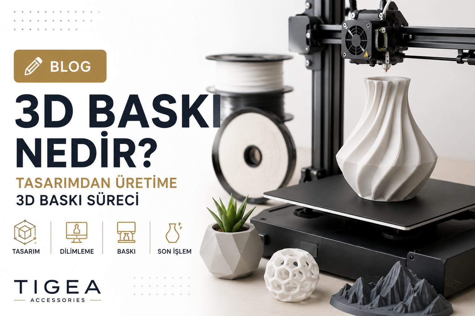 3d baskı,3d baskı nedir,3d yazıcı,3d baskı nasıl yapılır,3d üretim,3d modelleme,dekoratif 3d ürünler,kişiye özel tasarım,3d baskı teknolojisi,3d baskı süreci,3d dekorasyon ürünleri,modern dekorasyon,tigea accessories