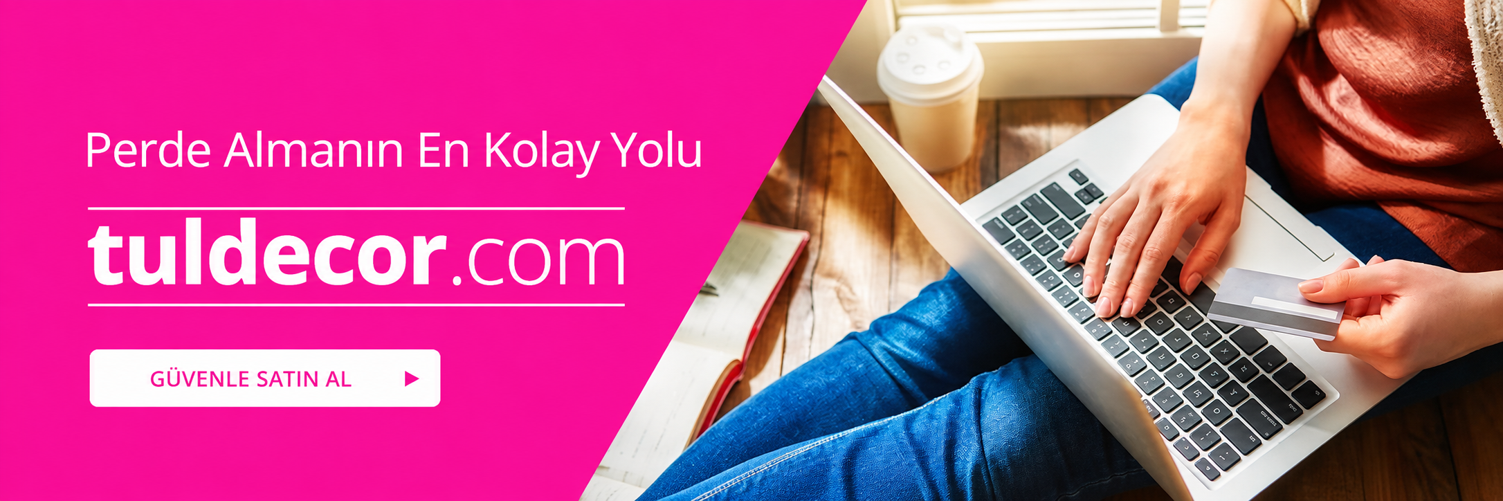 perde almanın en kolay yolu tuldecor