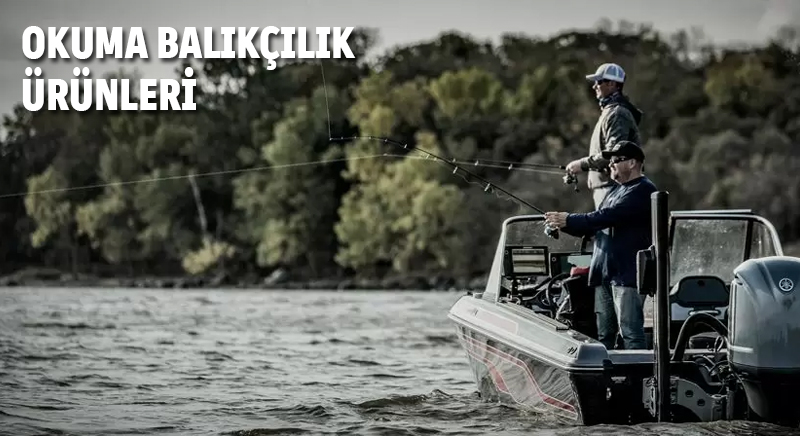 Okuma Balıkçılık Ürünleri: Güçlü, Dayanıklı ve Uygun Fiyatlı Performans