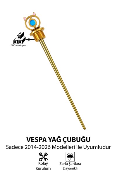 Vespa Uyumlu Yağ Çubuğu 2014-2026 Cnc Gold