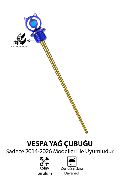 Vespa Uyumlu Yağ Çubuğu 2014-2026 Cnc Mavi