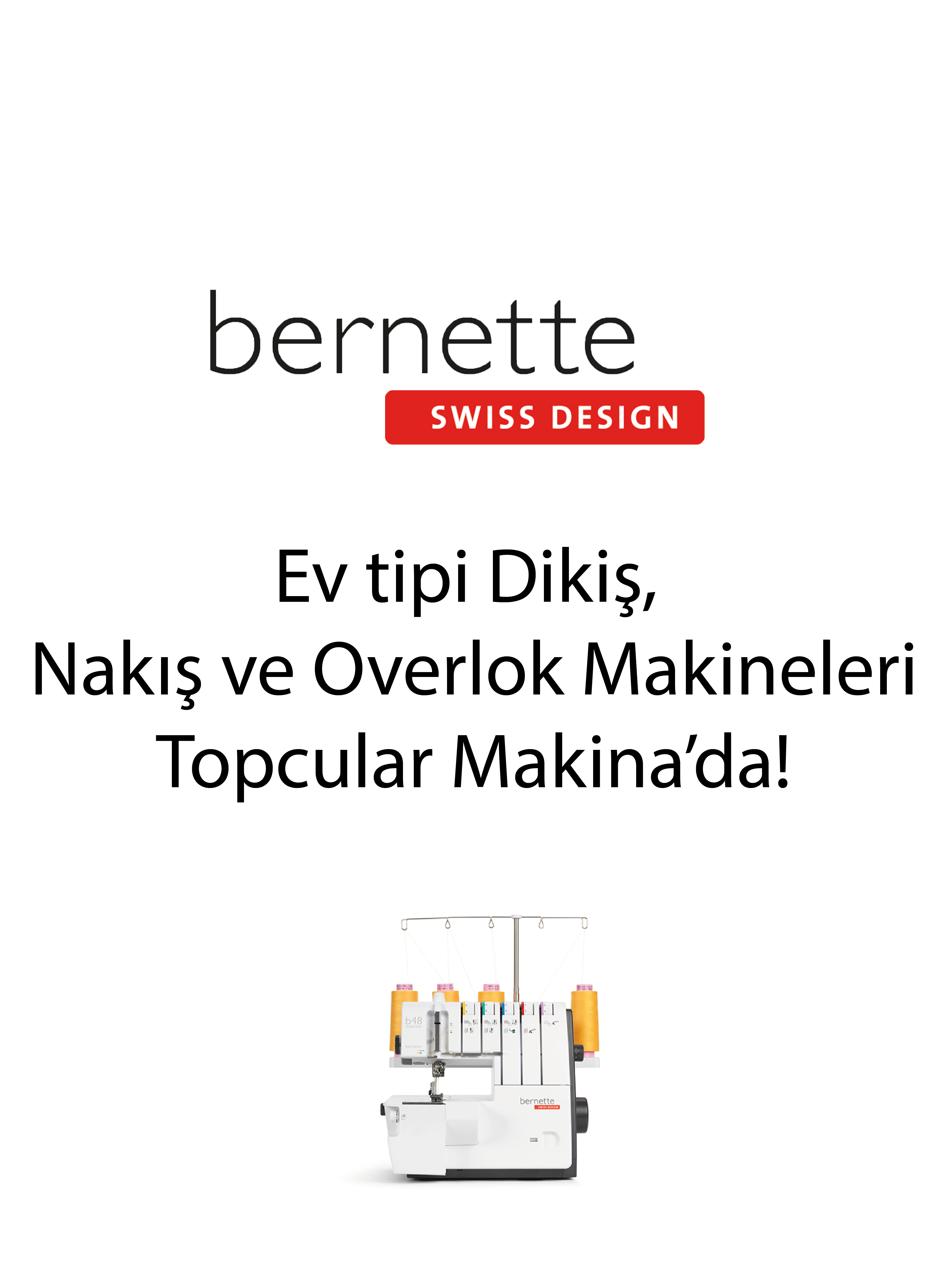 Bernette dikiş, nakış ve overlok makineleri modelleri topcular makina'da!