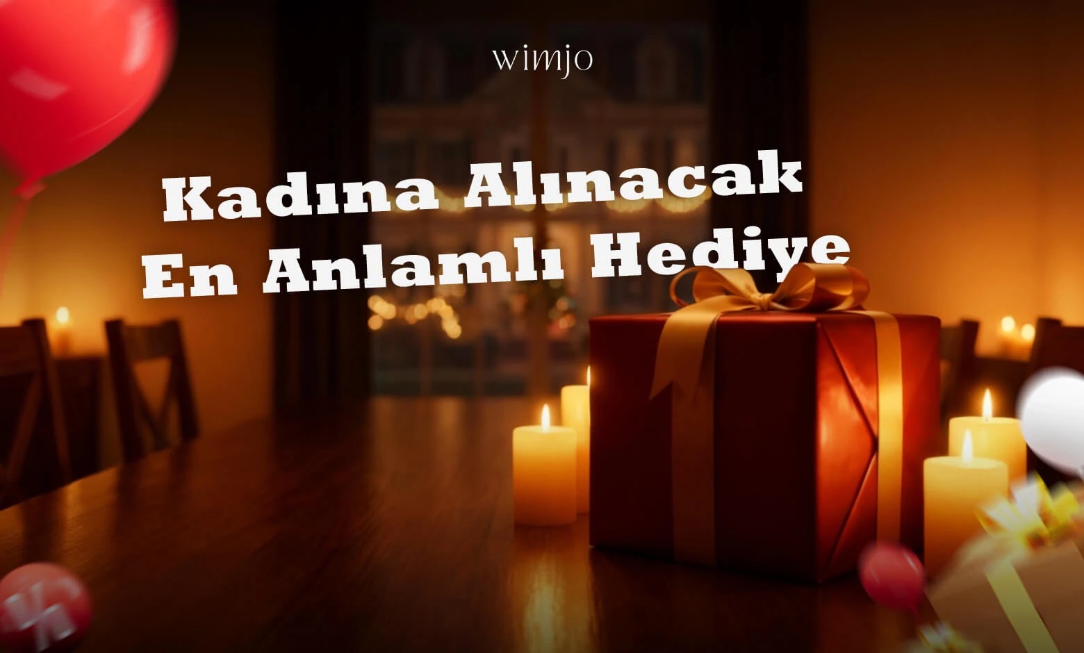 Kadına Alınacak En Anlamlı Hediye