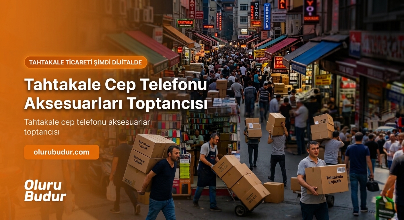 Tahtakale Cep Telefonu Aksesuar Toptancıları | Oluru Budur
