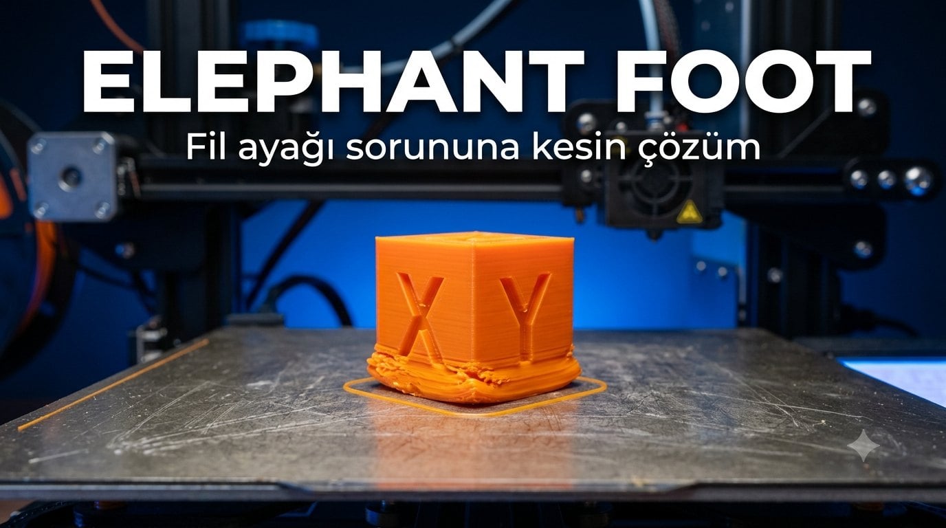 3D baskıda elephant foot (fil ayağı) hatası: parçanın alt katmanlarında dışa taşan kenar