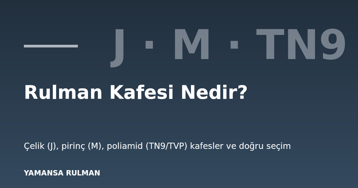 Farklı kafes tipli rulmanlar