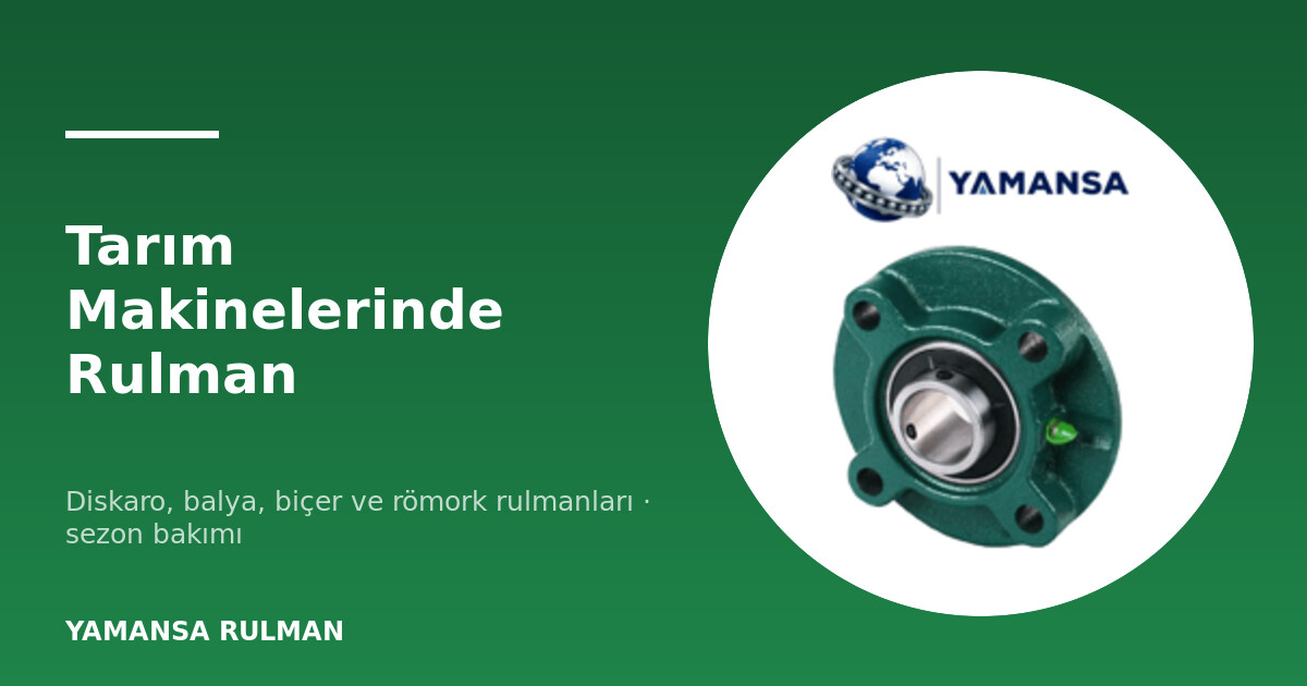 Tarım makinesi yataklı rulman ve dingil rulmanı