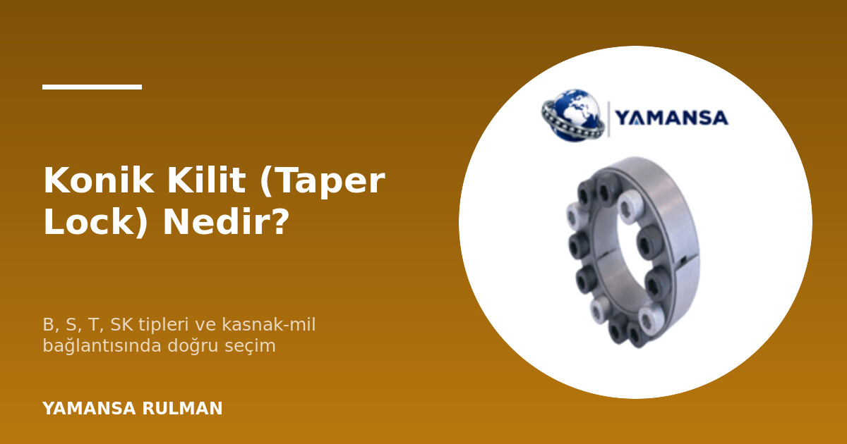 Konik kilit (taper lock) burç ve kasnak bağlantısı