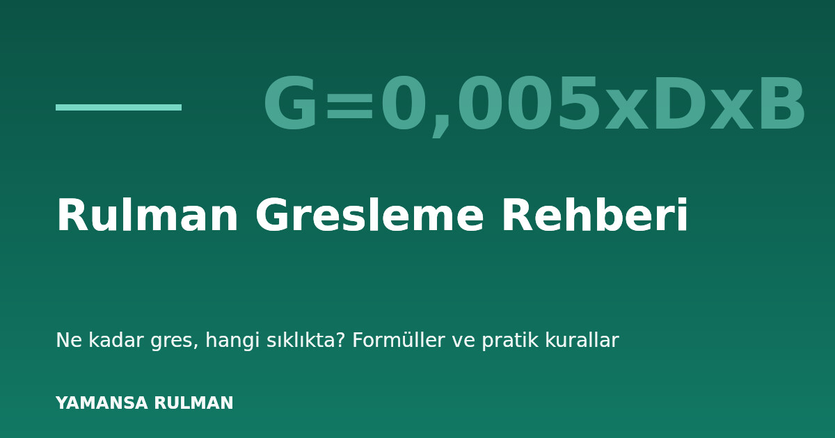 Rulman gresleme miktarı ve sıklığı rehberi