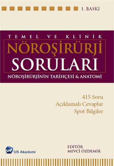 Temel ve Klinik Nöroşirurji Soruları Cilt 2 1.Baskı Nöroşirurjinin Tarihçesi ve Nöroanatomi