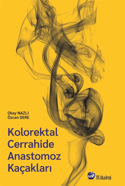 Kolorektal Cerrahide Anastomoz Kaçakları