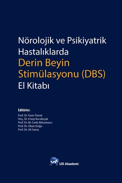 Nörolojik ve Psikiyatrik Hastalıklarda Derin Beyin Stimülasyonu (DBS) El Kitabı