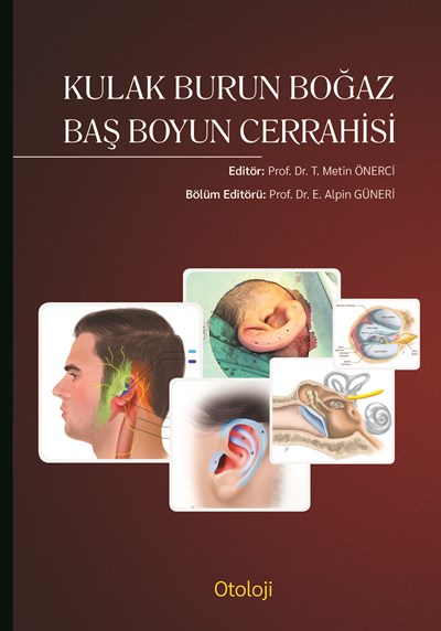 KULAK BURUN BOĞAZ BAŞ BOYUN CERRAHİSİ Cilt 1 OTOLOJİ