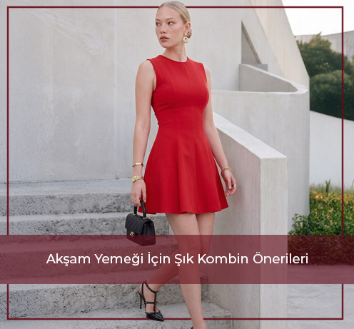 Akşam Yemeği İçin Şık Kombin Önerileri