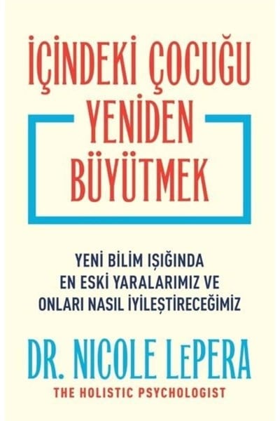 İçindeki Çocuğu Yeniden Büyütmek