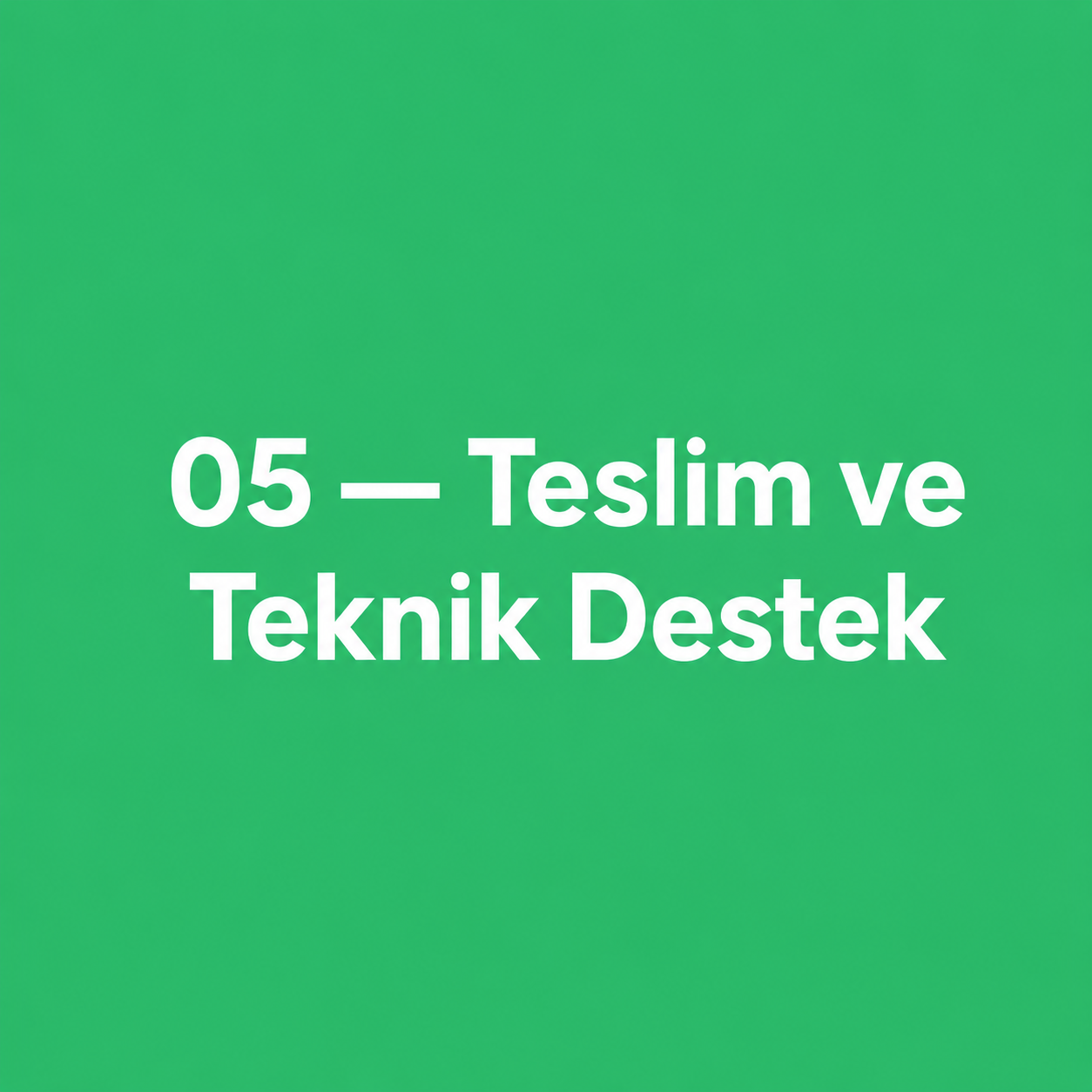 Proje kullanıma hazır olarak teslim edilir. Sistem kullanımı, bakım gereklilikleri ve işletme süreci hakkında gerekli teknik bilgilendirme sağlanır.