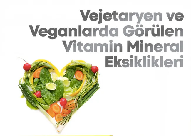 Vejateryan ve Veganlarda Görülen Vitamin Eksiklikleri