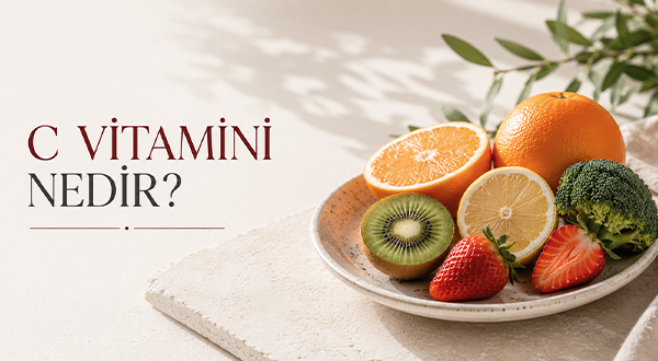 C Vitamini Nedir? Vücutta Faydaları Nelerdir?