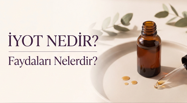 İyot Nedir? Günlük İyot İhtiyacı Ne Kadardır?