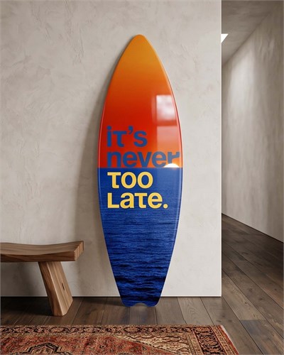 It's Never To Late Surfboard Dekoratif Pleksi Duvar Tablosu