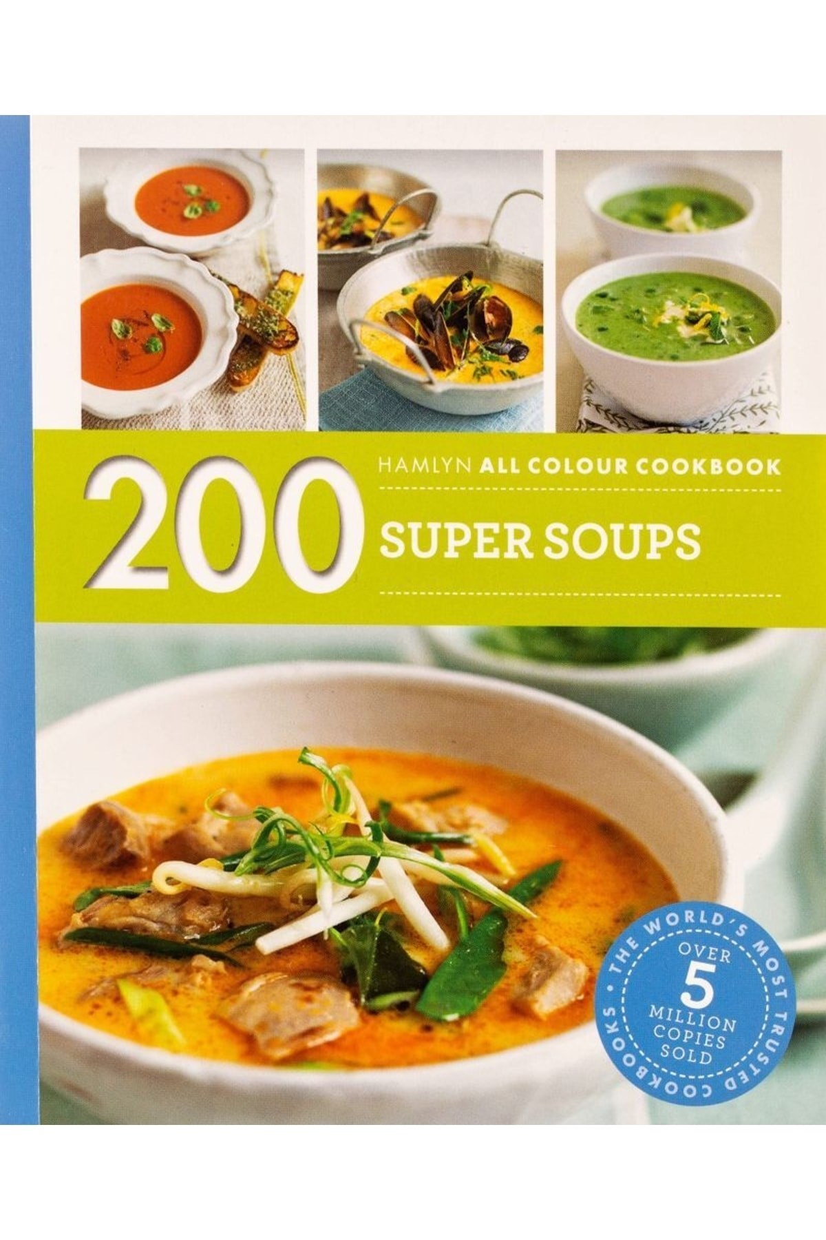 All Colour Cookery: 200 Super Soups: All Colour Cookbook