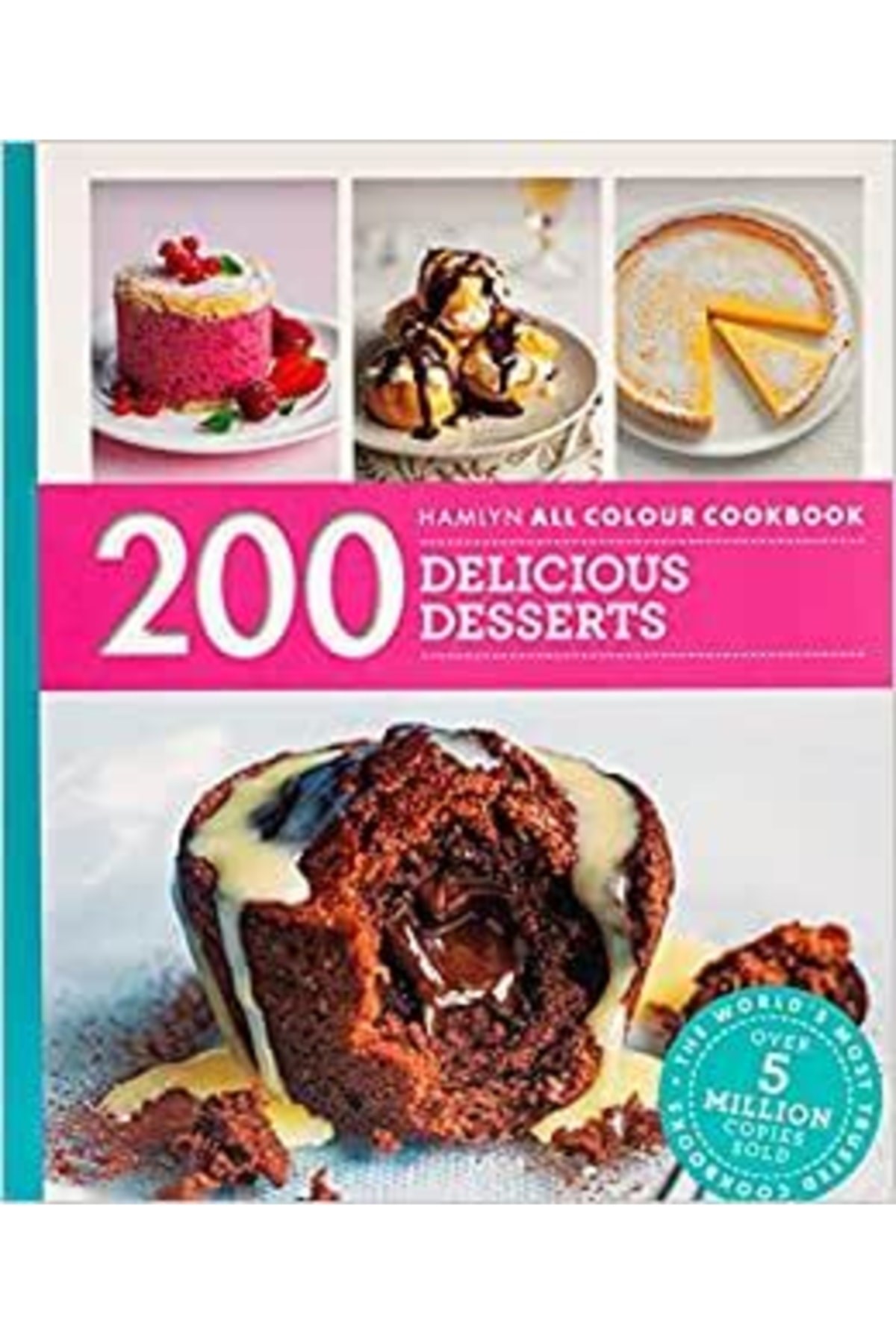 Hamlyn All Colour Cookery: 200 Delicious Desserts: Hamlyn All Colour Cookbook
