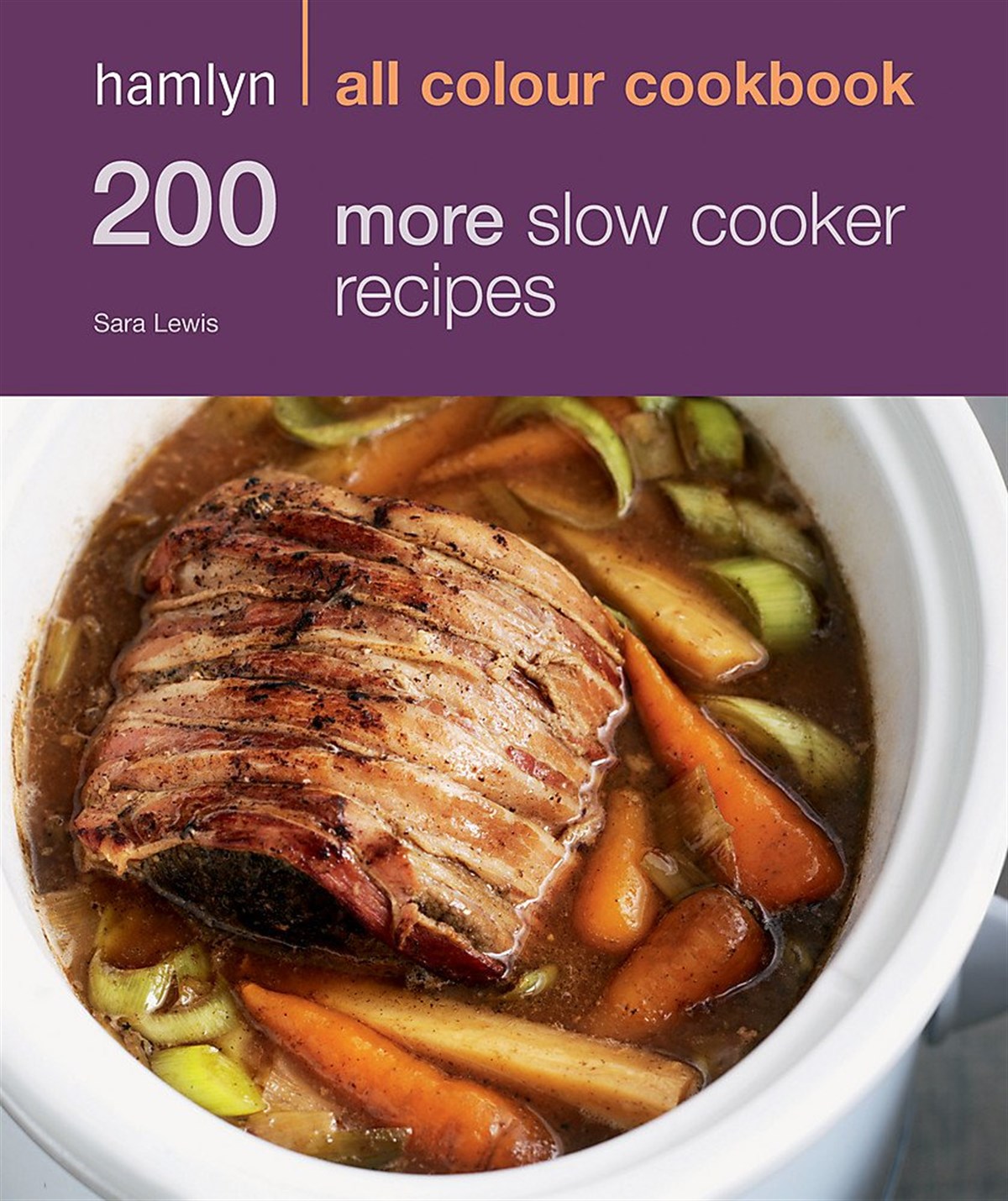 Hamlyn All Colour Cookery: 200 More Slow Cooker Recıpes : Hamlyn All Colour Cookbook