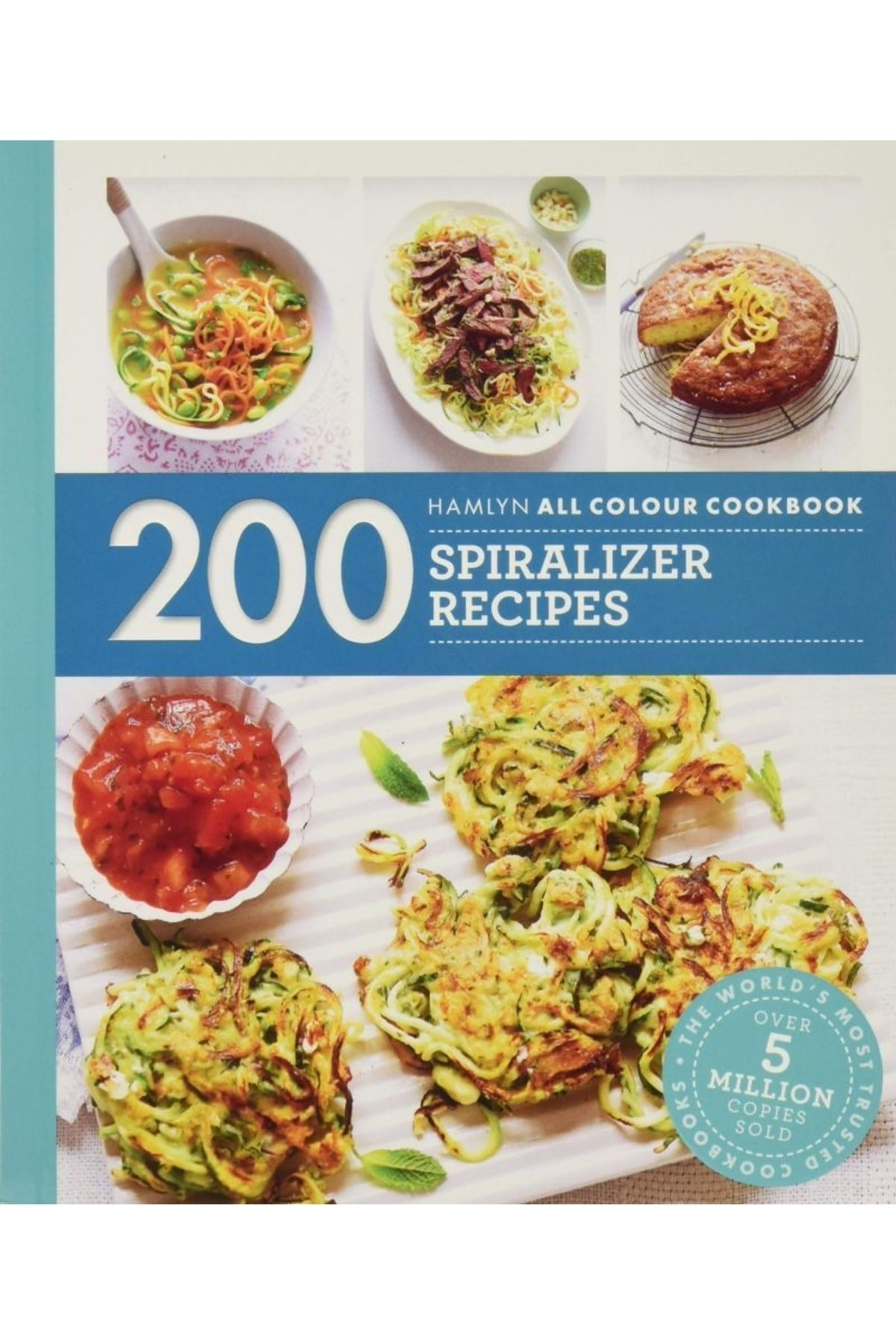 Hamlyn All Colour Cookery: 200 Spiralizer Recipes