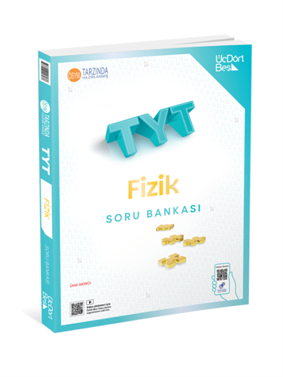 ÜÇDÖRTBEŞ TYT Fizik Soru Bankası