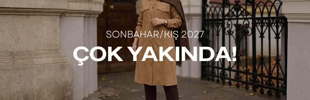 Sonbahar/Kış 2027 Çok Yakında!