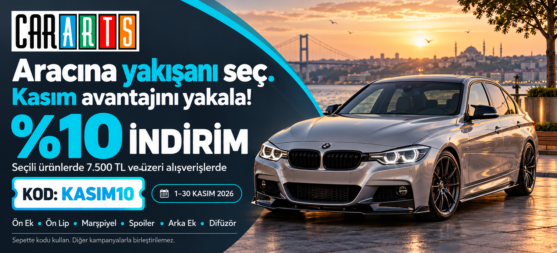 1–30 Kasım 2026: Seçili ürünlerde toplam 7.500 TL ve üzerine KASIM10 koduyla yüzde 10 indirim. Başka kampanyalarla birleşmez.