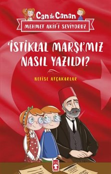 Can ile Canan Mehmet Akif'i Seviyoruz- İstiklal Marşı'mız Nasıl Yazıldı?