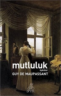 MUTLULUK-GUY DE MAUPASSANT