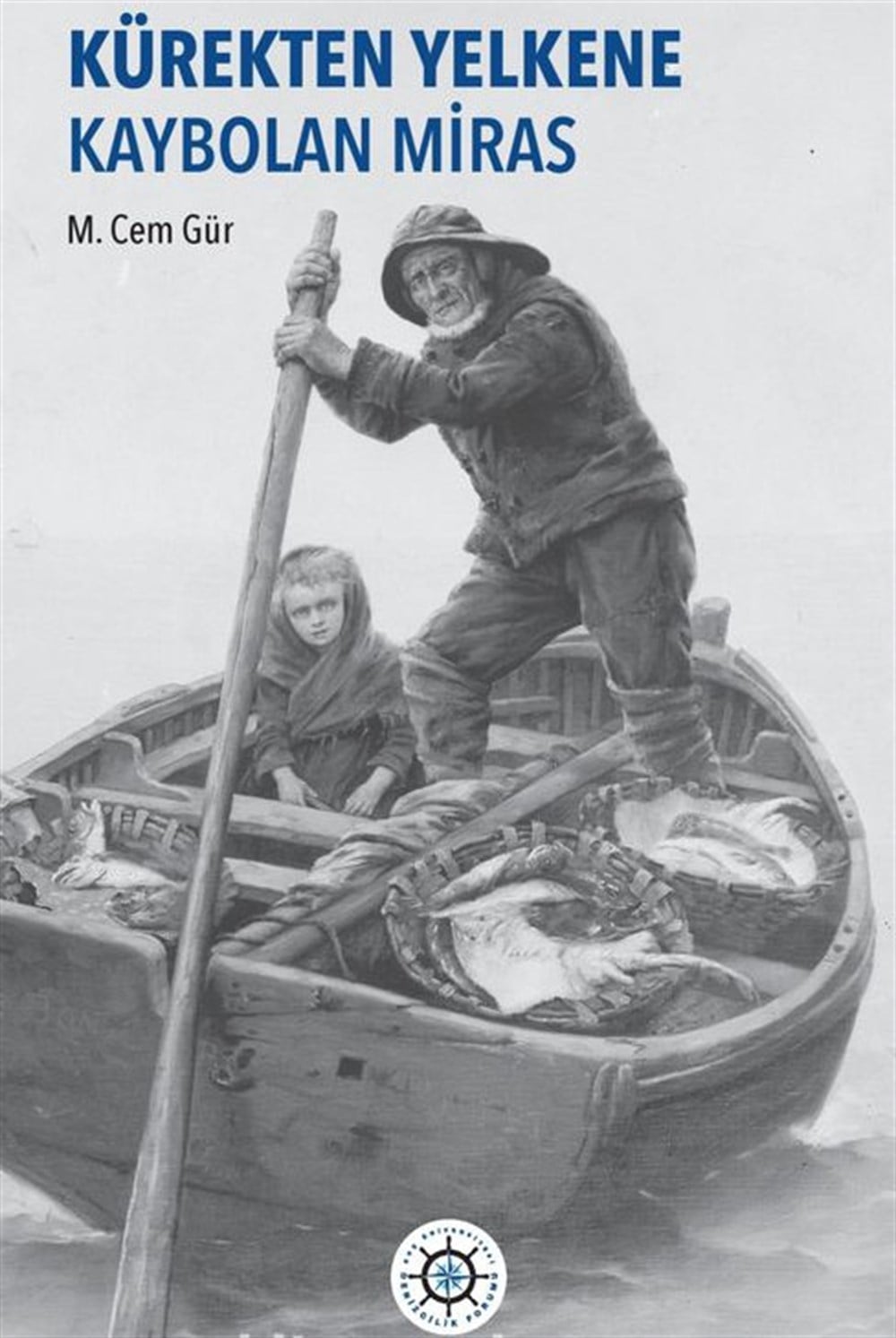 Kürekten Yelkene Kaybolan Miras