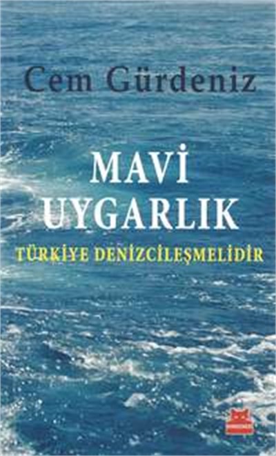 Mavi Uygarlık - Türkiye Denizcileşmelidir