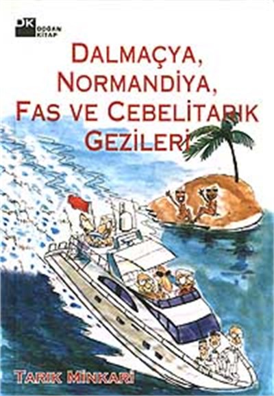 Dalmaçya, Normandiya, Fas ve Cebelitarık Gezileri