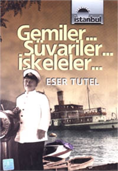 Gemiler... Süvariler... İskeleler