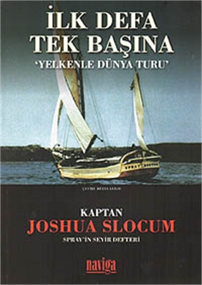 İlk Defa Tek Başına Yelkenle Dünya Turu