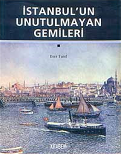 İstanbul'un Unutulmayan Gemileri