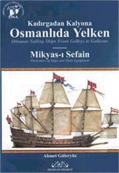 Kadırgadan Kalyona Osmanlıda Yelken ve Mikyas-ı Sefain