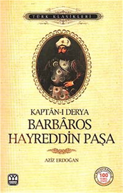 Kaptan-ı Derya Barbaros Hayreddin Paşa