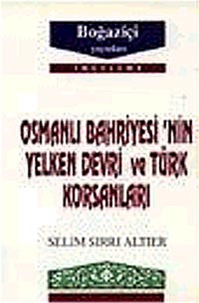 Osmanlı Bahriyesi'nin Yelken Devri ve Türk Korsanları