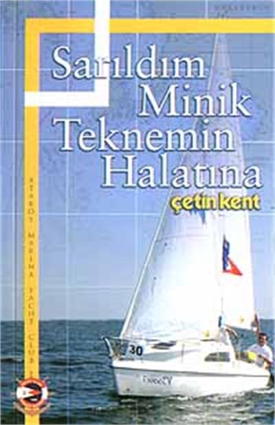 Sarıldım Minik Teknemin Halatına