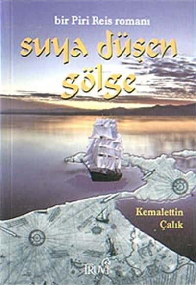 Suya Düşen Gölge (bir Piri Reis Romanı)