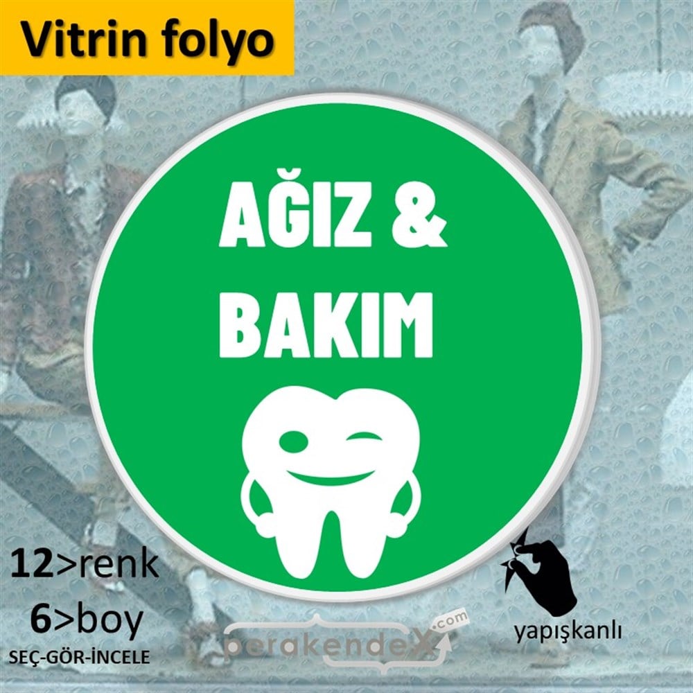 Ağız&Diş Sağlığı Ürün Çeşitleri VİTRİN - CAM FOLYO,  VİNİL -oval,tek yön baskıvitrin - cam folyo,  vinil
